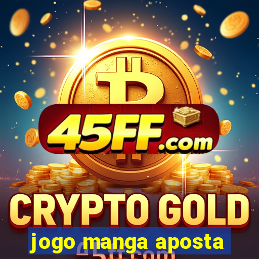 jogo manga aposta